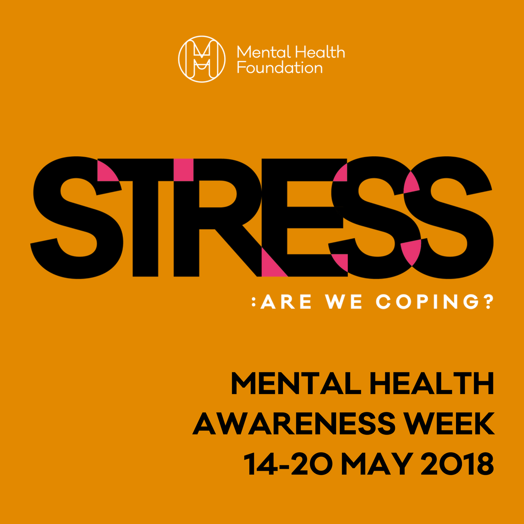Mental Health Awareness Week 14-20 May 2018